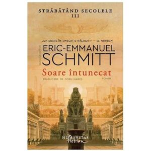 Eric-Emmanuel Schmitt Soare Intunecat. Strabatand Secolele, Vol. 3 Eric-Emmanuel Schmitt Soare Intunecat. Strabatand Secolele, Vol. 3