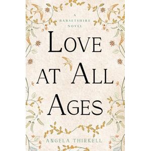 Thirkell, Angela Love at All Ages: Volume 28 (The Barsetshire Novels) Thirkell, Angela Love at All Ages: Volume 28 (The Barsetshire Novels)