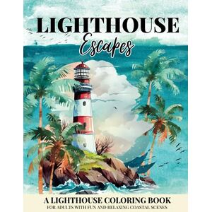 Norris, Rosalind Lighthouse Escapes: A Lighthouse Coloring Book for Adults With Fun and Relaxing Coastal Scenes Norris, Rosalind Lighthouse Escapes: A Lighthouse Coloring Book for Adults With Fun and Relaxing Coastal Scenes