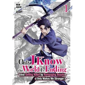 Haijima, Shigeru Only I Know the World Is Ending and Getting Killed by Rampaging Beasts Only Makes Me Stronger (Manga) Vol. 1 Haijima, Shigeru Only I Know the World Is Ending and Getting Killed by Rampaging Beasts Only Makes Me Stronger (Manga) Vol. 1
