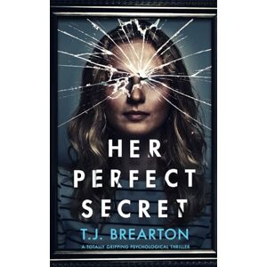 BREARTON, T.J. HER PERFECT SECRET a totally gripping psychological thriller (Suspenseful Page-Turners) BREARTON, T.J. HER PERFECT SECRET a totally gripping psychological thriller (Suspenseful Page-Turners)