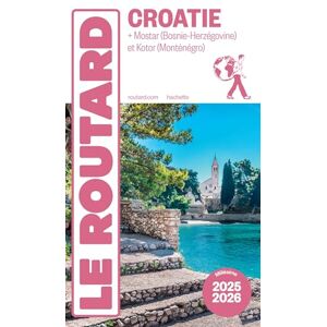 Collectif Guide du Routard Croatie 2025/26: + Mostar (Bosnie-Herzégovine) et Kotor (Monténégro) Collectif Guide du Routard Croatie 2025/26: + Mostar (Bosnie-Herzégovine) et Kotor (Monténégro)