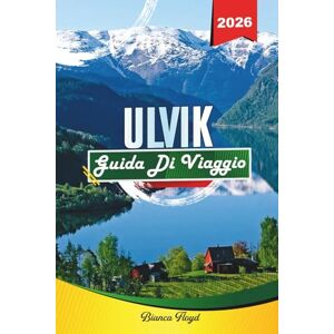Floyd, Bianca ULVIK GUIDA DI VIAGGIO 2026: Scopri gemme nascoste, monumenti storici, consigli di viaggio ed esperienze di vacanza indimenticabili Floyd, Bianca ULVIK GUIDA DI VIAGGIO 2026: Scopri gemme nascoste, monumenti storici, consigli di viaggio ed esperienze di vacanza indimenticabili