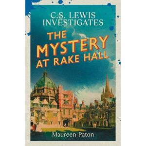 Paton, Maureen The Mystery at Rake Hall: C.S. Lewis investigates (The Times Best Crime Fiction of 2025 So Far) (C.S. Lewis Investigates, 1) Paton, Maureen The Mystery at Rake Hall: C.S. Lewis investigates (The Times Best Crime Fiction of 2025 So Far) (C.S. Lewis Investigates, 1)