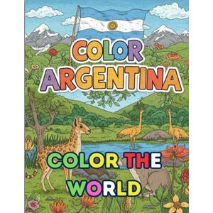 brands, lika Color The world Color Argentina: Tango, Gauchos & Andes Peaks – Paint the Spirit of Argentina! brands, lika Color The world Color Argentina: Tango, Gauchos & Andes Peaks – Paint the Spirit of Argentina!