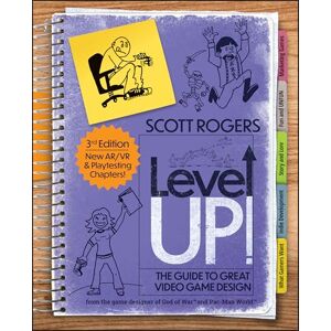 Scott Level Up! The Guide to Great Video Game Design Scott Level Up! The Guide to Great Video Game Design
