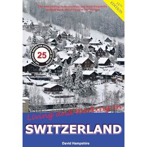 Hampshire, David Living and Working in Switzerland: A Survival Handbook Hampshire, David Living and Working in Switzerland: A Survival Handbook