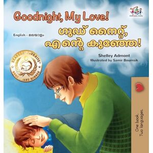 Admont, Shelley Goodnight, My Love! (English Malayalam Bilingual Children's Book) (English Malayalam Bilingual Collection) Admont, Shelley Goodnight, My Love! (English Malayalam Bilingual Children's Book) (English Malayalam Bilingual Collection)