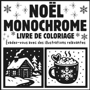 Frostine, Clara Noël Monochrome livre de coloriage: Illustrations Simples et Relaxantes Anti-Stress à Colorier pour Adultes, Adolescents et Débutants Frostine, Clara Noël Monochrome livre de coloriage: Illustrations Simples et Relaxantes Anti-Stress à Colorier pour Adultes, Adolescents et Débutants
