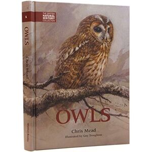 Mead, Chris Owls: 1 (The British Natural History Collection) Mead, Chris Owls: 1 (The British Natural History Collection)
