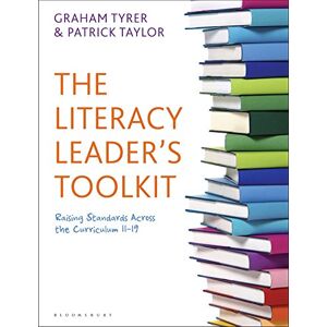Taylor The Literacy Leader's Toolkit: Raising Standards Across the Curriculum 11-19 Taylor The Literacy Leader's Toolkit: Raising Standards Across the Curriculum 11-19
