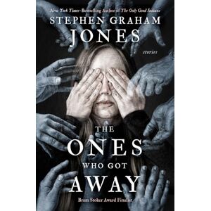 Jones, Stephen Graham The Ones Who Got Away: Stories Jones, Stephen Graham The Ones Who Got Away: Stories