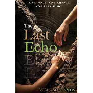 Amos, Veneisha The Last Echo: What Echo Do You Hear? Amos, Veneisha The Last Echo: What Echo Do You Hear?