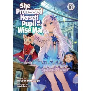 Hirotsugu She Professed Herself Pupil of the Wise Man (Light Novel) Vol. 10 Hirotsugu She Professed Herself Pupil of the Wise Man (Light Novel) Vol. 10
