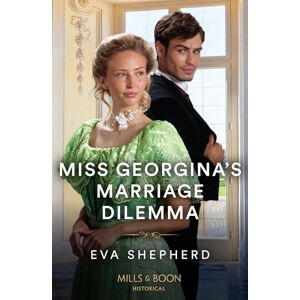 Shepherd, Eva Miss Georgina's Marriage Dilemma: Book 3 (Rebellious Young Ladies) Shepherd, Eva Miss Georgina's Marriage Dilemma: Book 3 (Rebellious Young Ladies)