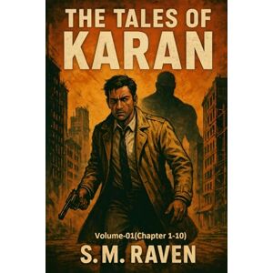Raven, S. M. The Tales of Karan: A Detective Adventure story. Raven, S. M. The Tales of Karan: A Detective Adventure story.