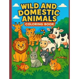Iqbal, Mrs Shabina Wild and Domestic Animals: Colouring book Iqbal, Mrs Shabina Wild and Domestic Animals: Colouring book