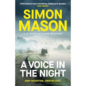 Mason, Simon A Voice in the Night: the razor-sharp fourth book in the DI Ryan Wilkins Mysteries Mason, Simon A Voice in the Night: the razor-sharp fourth book in the DI Ryan Wilkins Mysteries