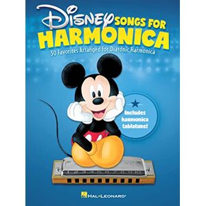 Disney Songs for Harmonica: 30 Favorites Arranged for Diatonic Harmonica Disney Songs for Harmonica: 30 Favorites Arranged for Diatonic Harmonica