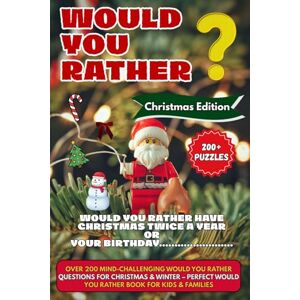 Press, Mirror Loom Would You Rather Christmas Edition: Over 200 Mind-Challenging Would You Rather Questions for Christmas & Winter – Perfect Would You Rather Book for Kids & Families Press, Mirror Loom Would You Rather Christmas Edition: Over 200 Mind-Challenging Would You Rather Questions for Christmas & Winter – Perfect Would You Rather Book for Kids & Families