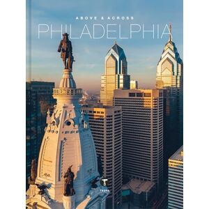 Above and Across Philadelphia (Above & Across) Above and Across Philadelphia (Above & Across)