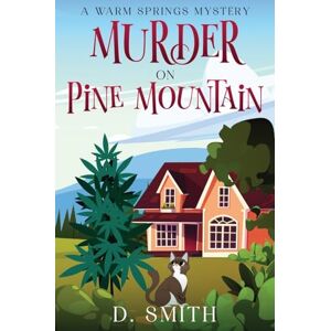 Smith, D. Murder on Pine Mountain (A Warm Springs Mystery) Smith, D. Murder on Pine Mountain (A Warm Springs Mystery)