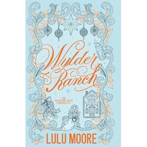 Moore, Lulu Wylder Ranch: A second chance, accidental pregnancy, small town romance (The Valentine Nook Chronicles) Moore, Lulu Wylder Ranch: A second chance, accidental pregnancy, small town romance (The Valentine Nook Chronicles)