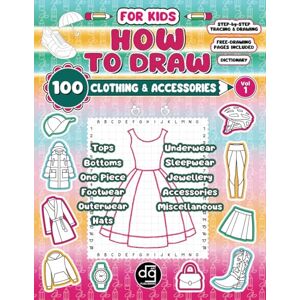 Publishing, DG Art How to Draw 100 Hand-Drawn Clothing & Accessories & Clothing Dictionary Vol 1: Easy Step-by-Step Grid Tracing and Free-Drawing Drawing Practice Book ... Drawing Confidence (How to Draw for Kids) Publishing, DG Art How to Draw 100 Hand-Drawn Clothing & Accessories & Clothing Dictionary Vol 1: Easy Step-by-Step Grid Tracing and Free-Drawing Drawing Practice Book ... Drawing Confidence (How to Draw for Kids)