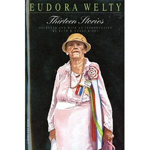 Welty, Eudora Thirteen Stories (Harvest Book) Welty, Eudora Thirteen Stories (Harvest Book)