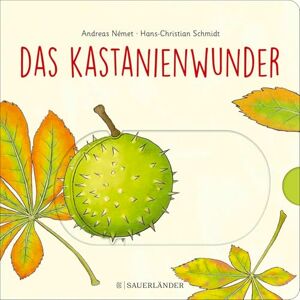 Schmidt, Hans-Christian Das Kastanienwunder: Wie wächst eine Kastanie? Wunderschönes Buch zum Schieben, Klappen und Staunen im Frühling, Sommer und Herbst Schmidt, Hans-Christian Das Kastanienwunder: Wie wächst eine Kastanie? Wunderschönes Buch zum Schieben, Klappen und Staunen im Frühling, Sommer und Herbst