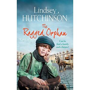 Hutchinson, Lindsey The Ragged Orphan: A gritty, heart-wrenching historical saga from Lindsey Hutchinson Hutchinson, Lindsey The Ragged Orphan: A gritty, heart-wrenching historical saga from Lindsey Hutchinson