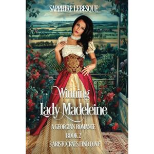 Sapphire Winning Lady Madeleine: A Georgian Romance (3 Aristocrats Find Love) Sapphire Winning Lady Madeleine: A Georgian Romance (3 Aristocrats Find Love)