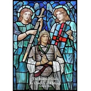 Price, Dominic The Stained Glass & Chapels of Oxford Price, Dominic The Stained Glass & Chapels of Oxford