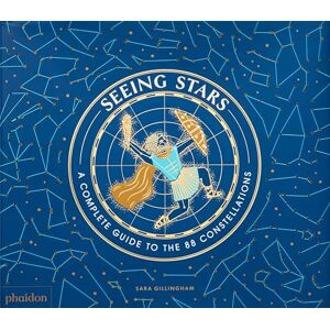 Seeing Stars: A Complete Guide to the 88 Constellations Seeing Stars: A Complete Guide to the 88 Constellations
