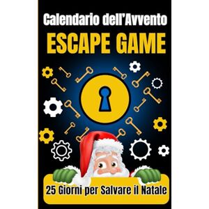 Lavent, Marie-Noël Calendario Dell'Avvento Escape Game: Indovinelli Per Bambini- Logici Rompicapi Giochi e Sfide Mentali 25 Giorni per Salvare il Natale Ideale per l’attesa di Babbo Natale in famiglia Lavent, Marie-Noël Calendario Dell'Avvento Escape Game: Indovinelli Per Bambini- Logici Rompicapi Giochi e Sfide Mentali 25 Giorni per Salvare il Natale Ideale per l’attesa di Babbo Natale in famiglia