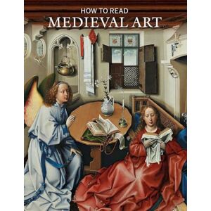 Stein, Wendy A. How to Read Medieval Art (The Metropolitan Museum of Art How to Read) Stein, Wendy A. How to Read Medieval Art (The Metropolitan Museum of Art How to Read)