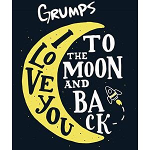 Bowers, Johnny Grumps I Love You To The Moon And Back: A Beautiful Clever Notebook Featuring, Doodle Space and Optional To Do Lists… Bowers, Johnny Grumps I Love You To The Moon And Back: A Beautiful Clever Notebook Featuring, Doodle Space and Optional To Do Lists…