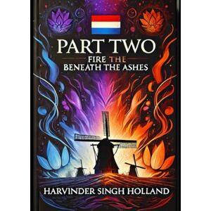 Singh, Mr. Harvinder The Fire Beneath the Ashes: Where the breath becomes rebellion, and silence lights the fuse Singh, Mr. Harvinder The Fire Beneath the Ashes: Where the breath becomes rebellion, and silence lights the fuse