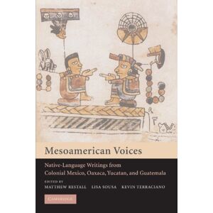 Mesoamerican Voices: Native Language Writings from Colonial Mexico, Yucatan, and Guatemala Mesoamerican Voices: Native Language Writings from Colonial Mexico, Yucatan, and Guatemala