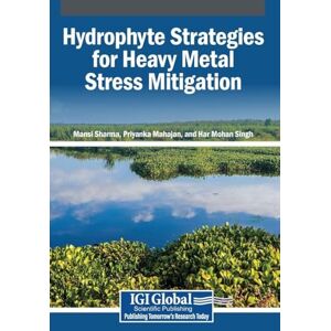 Hydrophyte Strategies for Heavy Metal Stress Mitigation Hydrophyte Strategies for Heavy Metal Stress Mitigation