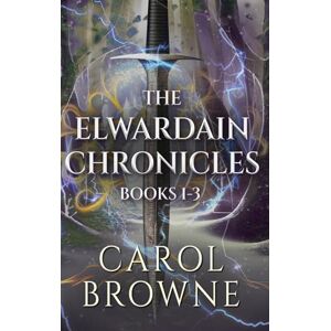 Browne, Carol The Elwardain Chronicles Books 1-3 Browne, Carol The Elwardain Chronicles Books 1-3