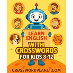 Planet, Crossword Learn English with Crosswords: Fun Vocabulary Puzzles with Picture Clues for Kids Ages 8–12 Planet, Crossword Learn English with Crosswords: Fun Vocabulary Puzzles with Picture Clues for Kids Ages 8–12