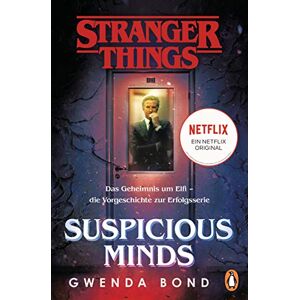 Bond, Gwenda Stranger Things: Suspicious Minds DIE OFFIZIELLE DEUTSCHE AUSGABE – ein NETFLIX-Original: Das Geheimnis um Elfi – die Vorgeschichte zur Erfolgsserie Bond, Gwenda Stranger Things: Suspicious Minds DIE OFFIZIELLE DEUTSCHE AUSGABE – ein NETFLIX-Original: Das Geheimnis um Elfi – die Vorgeschichte zur Erfolgsserie