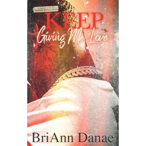 Danae, Briann Keep Giving Me Love Danae, Briann Keep Giving Me Love