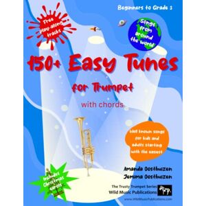 Oosthuizen, Amanda 150+ Easy Tunes for Trumpet with chords: Well known songs for kids and adults starting with the easiest: Free downloadable play along tracks: Great ... (Trumpet Music for Beginners and Improvers) Oosthuizen, Amanda 150+ Easy Tunes for Trumpet with chords: Well known songs for kids and adults starting with the easiest: Free downloadable play along tracks: Great ... (Trumpet Music for Beginners and Improvers)