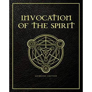Dark Arts Press Invocation of The Spirit: Grimoire Edition For The Craft and Witch Spells With Journal and Moon Phases Dark Arts Press Invocation of The Spirit: Grimoire Edition For The Craft and Witch Spells With Journal and Moon Phases