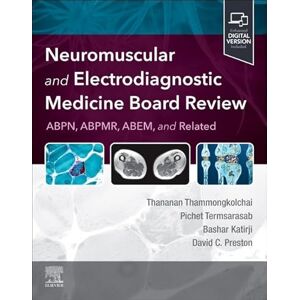 Thammongkolchai MD, Thananan Neuromuscular and Electrodiagnostic Medicine Board Review Thammongkolchai MD, Thananan Neuromuscular and Electrodiagnostic Medicine Board Review