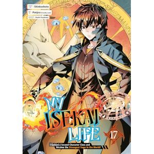 Shinkoshoto My Isekai Life 17: I Gained a Second Character Class and Became the Strongest Sage in the World! Shinkoshoto My Isekai Life 17: I Gained a Second Character Class and Became the Strongest Sage in the World!