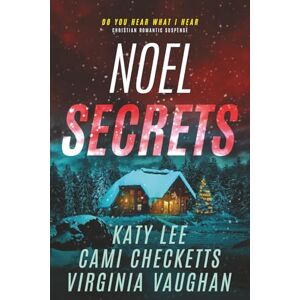 Lee Noel Secrets: A Christian Romantic Suspense Collection: 2 (Do You Hear What I Hear) Lee Noel Secrets: A Christian Romantic Suspense Collection: 2 (Do You Hear What I Hear)