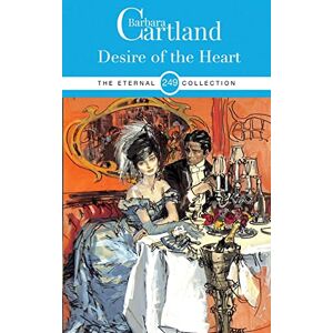 Cartland, Barbara 249. Desire of the Heart (The Eternal Collection) Cartland, Barbara 249. Desire of the Heart (The Eternal Collection)